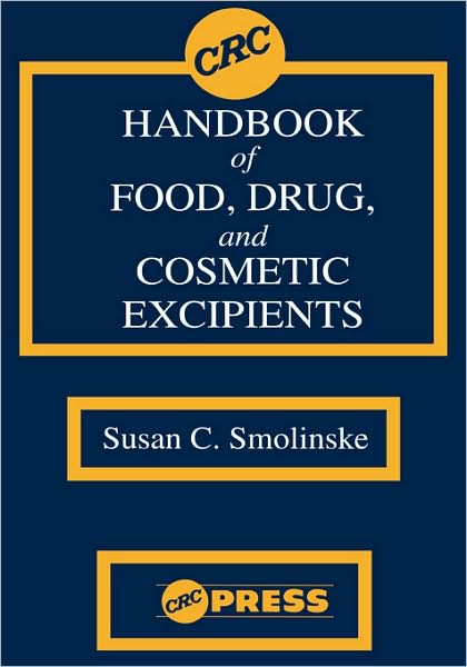 Cover for Smolinske, Susan C. (Poison Control Center, Detroit, Michigan, USA) · CRC Handbook of Food, Drug, and Cosmetic Excipients (Hardcover Book) (1992)