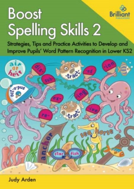 Cover for Judith Arden · Boost Spelling Skills 2: Strategies, Tips and Practice Activities to Develop and Improve Pupils' Word Pattern Recognition in Lower KS2 (Paperback Book) (2023)