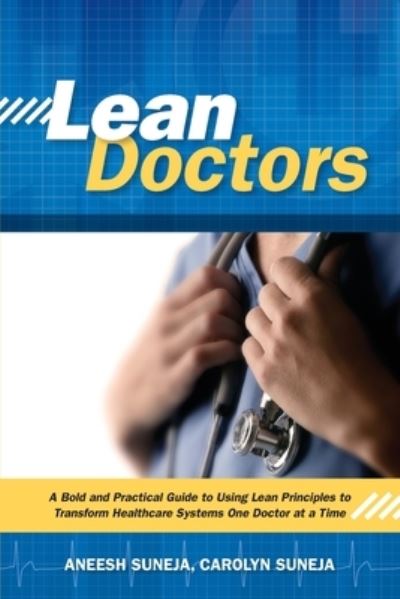 Lean doctors - Aneesh Suneja - Books - ASQ Quality Press - 9780873897853 - January 27, 2010