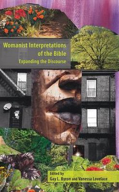 Womanist Interpretations of the Bible : Expanding the Discourse - Gay L. Byron - Books - SBL Press - 9780884141853 - October 24, 2016