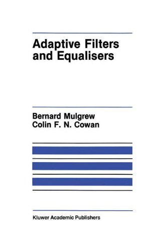 Cover for Bernard Mulgrew · Adaptive Filters and Equalisers - The Springer International Series in Engineering and Computer Science (Hardcover Book) [1988 edition] (1988)