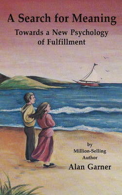 Cover for Alan Garner · Search for Meaning: Towards a Psychology of Fulfillment (Paperback Book) (1989)