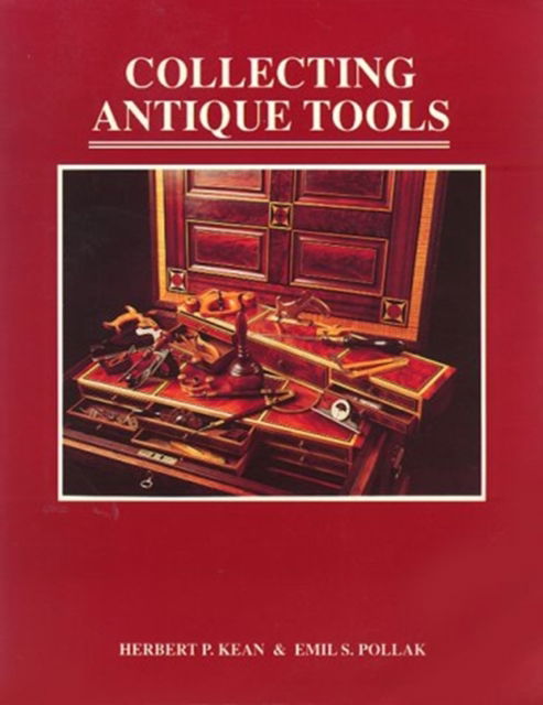 Collecting Antique Tools - Herbert P. Kean - Książki - Astragal Press - 9780961808853 - 1 października 1990