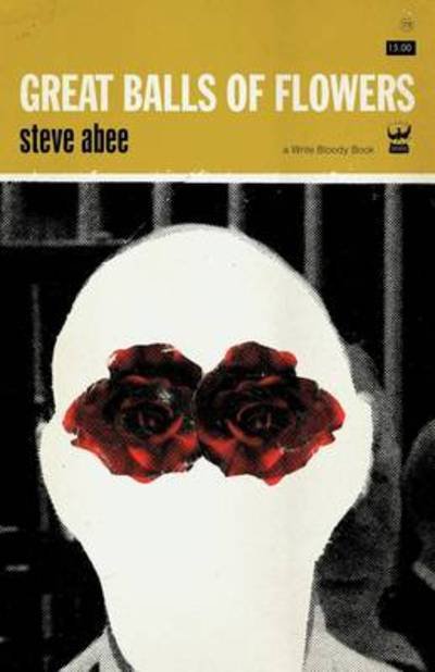 Cover for Steve Abee · Great Balls of Flowers (Paperback Book) (2009)