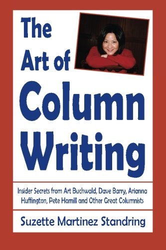 Cover for Suzette Martinez Standring · The Art of Column Writing: Insider Secrets from Art Buchwald, Dave Barry, Arianna Huffington, Pete Hamill and Other Great Columnists (Paperback Book) (2014)