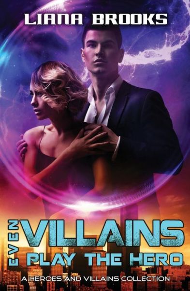 Cover for Liana Brooks · Even Villains Play The Hero (Pocketbok) (2015)