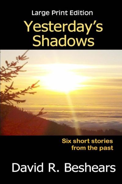 Cover for David R Beshears · Yesterday's Shadows - Lpe: Large Print Edition (Paperback Book) (2015)