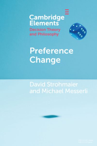 Cover for Strohmaier, David (University of Cambridge) · Preference Change - Elements in Decision Theory and Philosophy (Paperback Book) (2024)