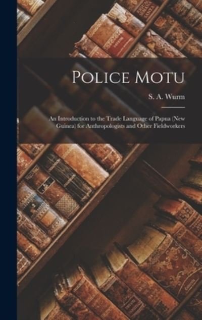 Cover for S a (Stephen Adolphe) 1922- Wurm · Police Motu (Innbunden bok) (2021)