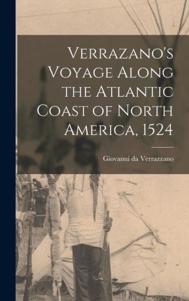 Cover for Giovanni da Verrazzano · Verrazano's Voyage along the Atlantic Coast of North America 1524 (Bog) (2022)
