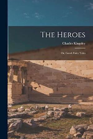 Cover for Charles Kingsley · Heroes (Bog) (2022)