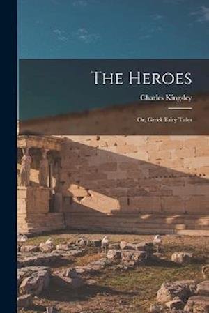 Cover for Charles Kingsley · Heroes (Book) (2022)