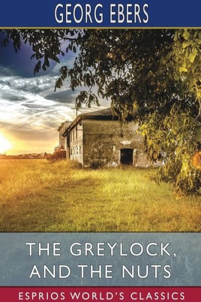 Cover for Georg Ebers · The Greylock, and The Nuts (Paperback Book) (2024)