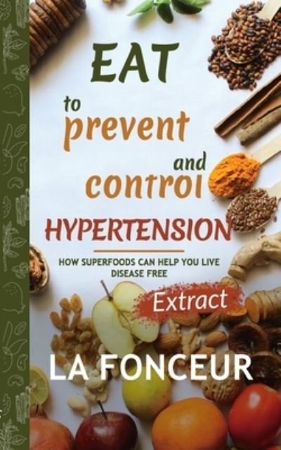 Cover for La Fonceur · Eat to Prevent and Control Hypertension (Full Color Print) (Paperback Book) (2024)