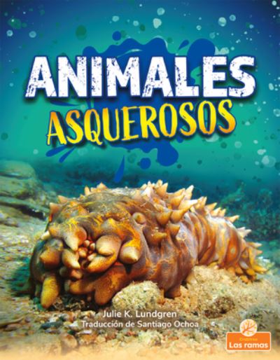 Cover for Julie K Lundgren · Animales Asquerosos (Hardcover Book) (2021)