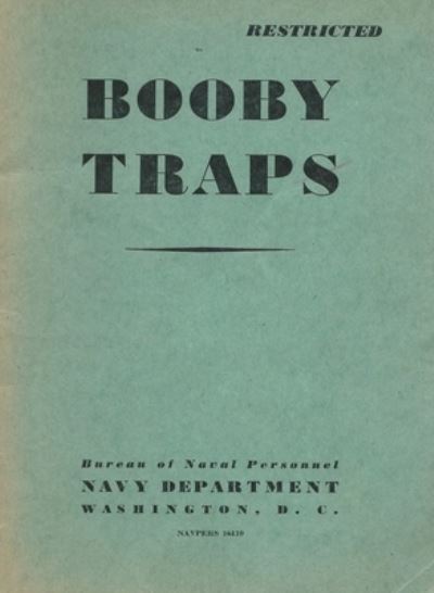 Cover for History Delivered · Booby Traps : A Guide for Naval Personnel on How to Avoid Them : a Guide for Naval Personnel on How to Avoid Them (Book) (2022)