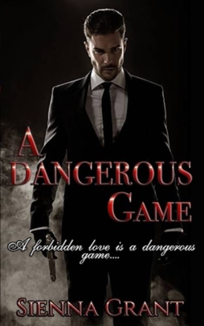 Cover for Sienna Grant · A Dangerous Game (Paperback Book) (2019)