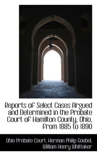 Cover for Ohio Probate Court · Reports of Select Cases Argued and Determined in the Probate Court of Hamilton County, Ohio, from 18 (Paperback Book) (2009)
