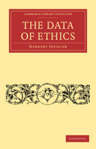 Cover for Herbert Spencer · The Data of Ethics - Cambridge Library Collection - Philosophy (Pocketbok) (2012)