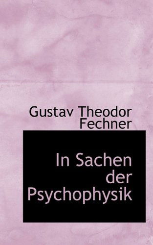 Cover for Gustav Theodor Fechner · In Sachen Der Psychophysik (Gebundenes Buch) [German edition] (2009)