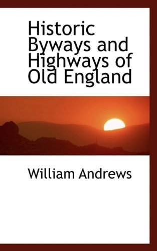 Cover for William Andrews · Historic Byways and Highways of Old England (Paperback Bog) (2009)