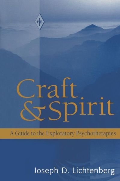 Cover for Lichtenberg, Joseph D. (Private practice, Bethesda, Maryland, USA) · Craft and Spirit: A Guide to the Exploratory Psychotherapies - Psychoanalytic Inquiry Book Series (Paperback Bog) (2014)