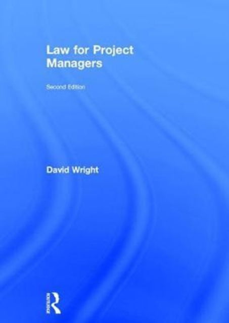 Cover for David Wright · Law for Project Managers (Hardcover Book) (2017)