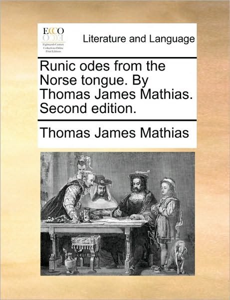 Cover for Thomas James Mathias · Runic Odes from the Norse Tongue. by Thomas James Mathias. Second Edition. (Taschenbuch) (2010)