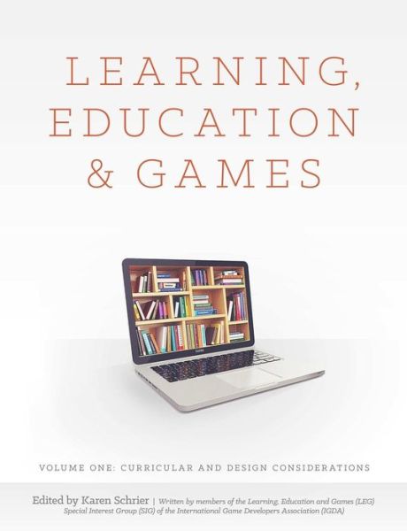 Cover for Karen Schrier · Learning, Education and Games: Volume One: Curricular and Design Considerations (Taschenbuch) (2014)