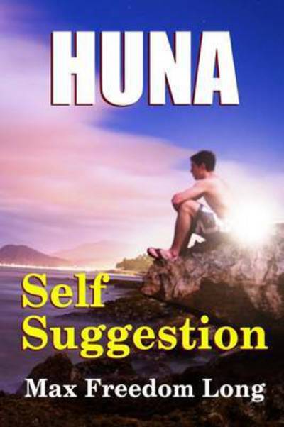 Cover for Max Freedom Long · Huna and Self Suggestion (Paperback Book) (2015)