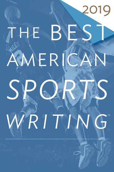The Best American Sports Writing 2019 - The Best American Series (R) -  - Libros - HMH Books - 9781328507853 - 1 de octubre de 2019