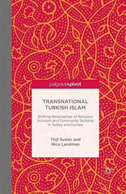 Transnational Turkish Islam - Thijl Sunier - Książki - Palgrave Macmillan - 9781349483853 - 2015