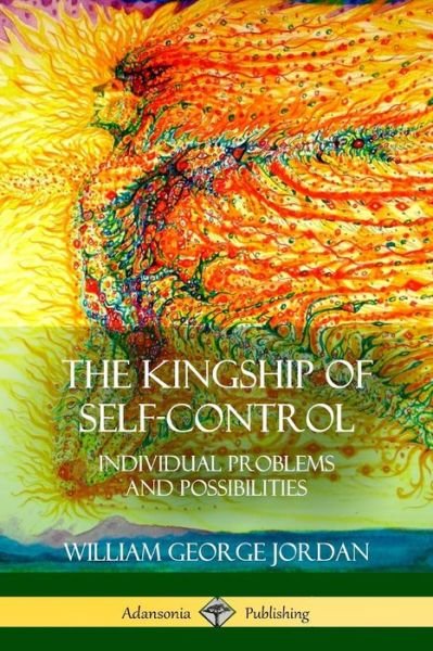 Cover for William George Jordan · The Kingship of Self-Control (Paperback Book) (2018)