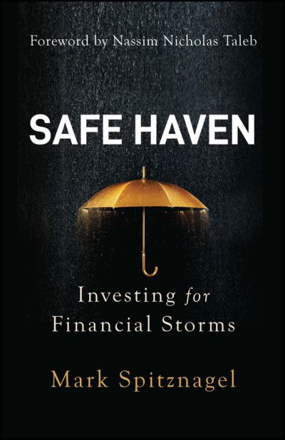 Cover for Spitznagel, Mark (Universa Investments) · Safe Haven: Investing for Financial Storms (Paperback Bog) (2023)