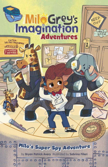 Cover for Bryan Patrick Avery · Milo's Super Spy Adventure - Milo Grey's Imagination Adventures (Paperback Book) (2025)