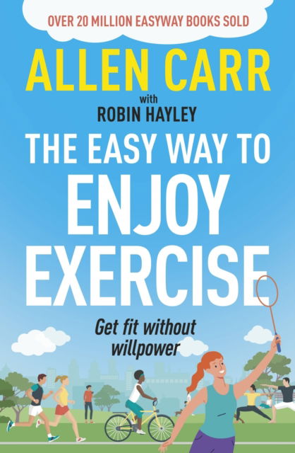 Cover for Allen Carr · Allen Carr's Easy Way to Enjoy Exercise: Get Fit Without Willpower - Allen Carr's Easyway (Taschenbuch) (2025)