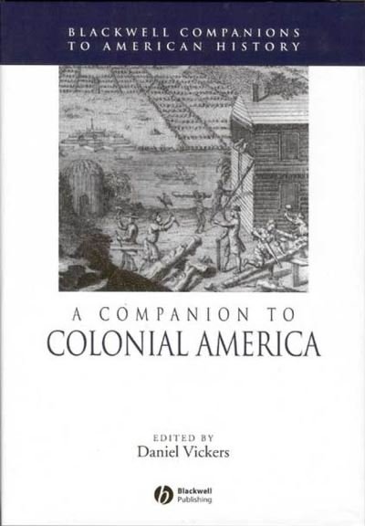 Cover for D Vickers · A Companion to Colonial America - Wiley Blackwell Companions to American History (Paperback Bog) [New edition] (2005)