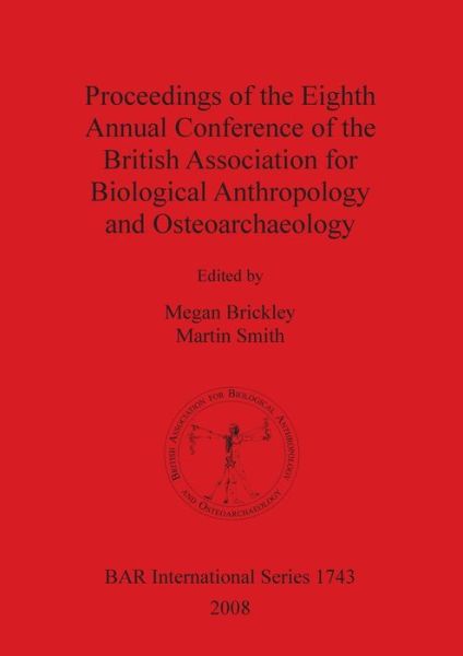 Cover for Shannon Dixon Smith · Proceedings of the Eighth Annual Conference of the British Association for Biological Anthropology and Osteoarchaeology (British Archaeological Reports British Series) (Pocketbok) (2008)