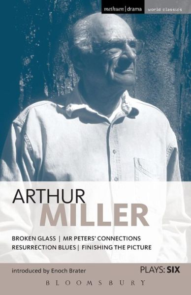 Cover for Arthur Miller · Miller Plays: 6: Broken Glass; Mr Peters' Connections; Resurrection Blues; Finishing The Picture - World Classics (Paperback Bog) (2009)