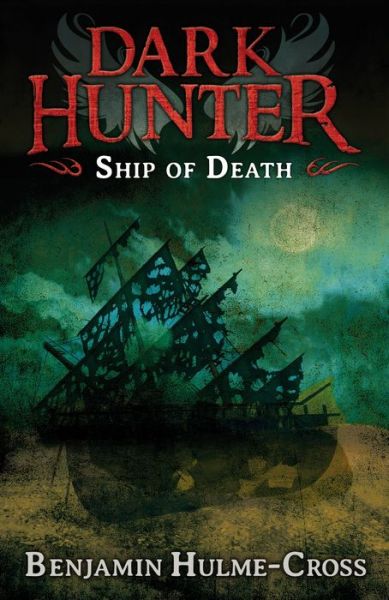 Cover for Benjamin Hulme-Cross · Ship of Death (Dark Hunter 6) - Dark Hunter (Paperback Book) (2013)