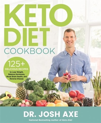 Keto Diet Cookbook: from the bestselling author of Keto Diet - Dr Josh Axe - Livros - Orion Publishing Co - 9781409196853 - 26 de dezembro de 2019