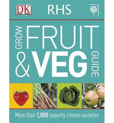 Cover for Dk · RHS Grow Fruit and Veg Guide: More than 1,000 Expertly Chosen Varieties (Taschenbuch) (2014)