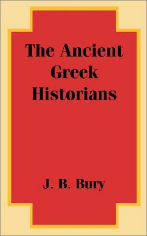 Cover for J B Bury · The Ancient Greek Historians (Paperback Bog) (2002)