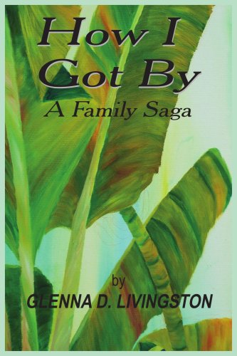 Cover for Glenna Livingston · How I Got By: a Family Saga (Paperback Book) (2004)