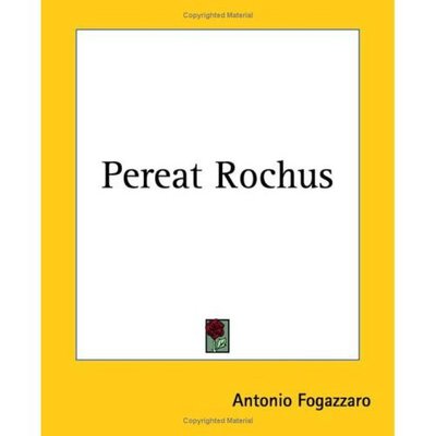 Cover for Antonio Fogazzaro · Pereat Rochus (Paperback Book) (2004)