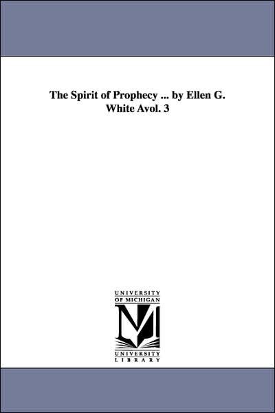 Cover for Ellen Gould Harmon White · The Spirit of Prophecy ... by Ellen G. White Avol. 3 (Paperback Bog) (2006)