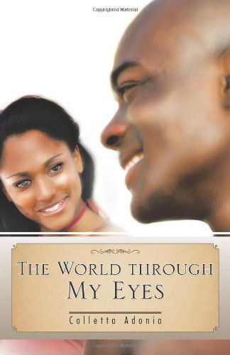 Cover for Colletta Adonia · The World Through My Eyes (Paperback Book) (2011)
