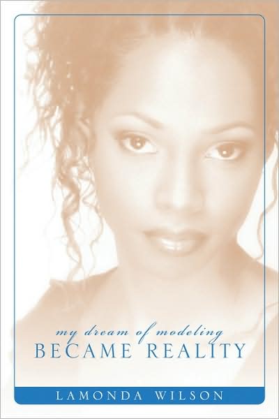 Cover for Lamonda Wilson · My Dream of Modeling Became Reality: Lamonda Wilson (Paperback Book) (2009)