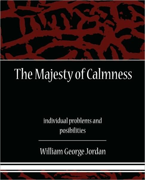 Cover for William George Jordan · The Majesty of Calmness individual problems and posibilities (Paperback Book) (2009)