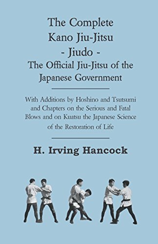 Cover for H. Irving Hancock · The Complete Kano Jiu-jitsu - Jiudo - the Official Jiu-jitsu of the Japanese Government - with Additions by Hoshino and Tsutsumi and Chapters on the S (Paperback Book) (2009)